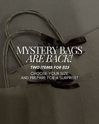 MYSTERY BAG: 2 ITEMS FOR $25